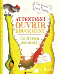 Attention ! Ouvrir doucement - Ce livre a des dents ! vignette