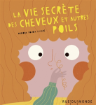 La vie secrète des cheveux et autres poils vignette