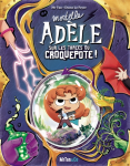 Mortelle Adèle sur les traces du Croquepote ! vignette