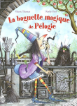 La baguette magique de Pélagie vignette